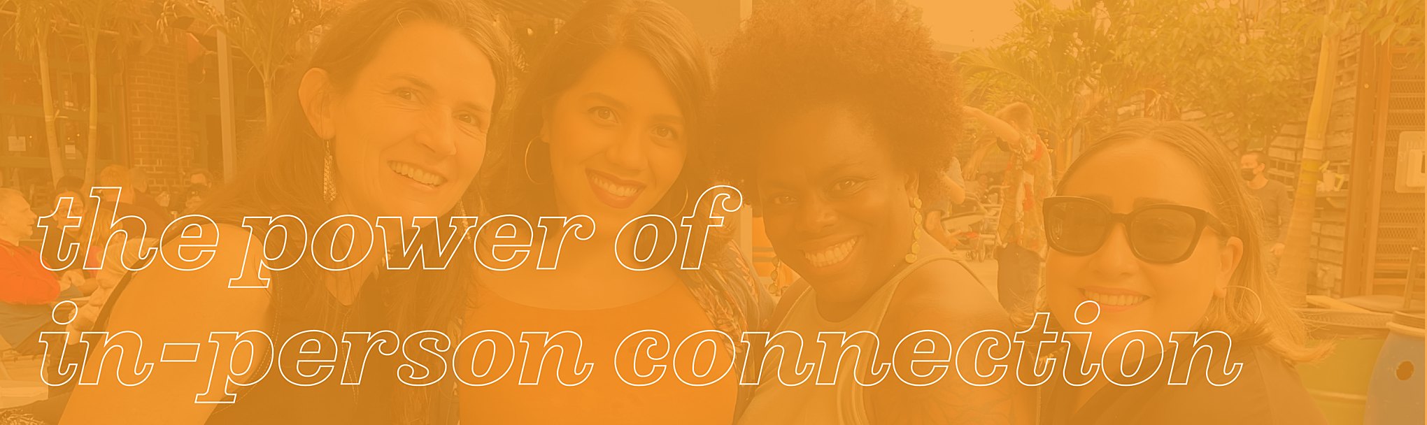 The power of in-person connection